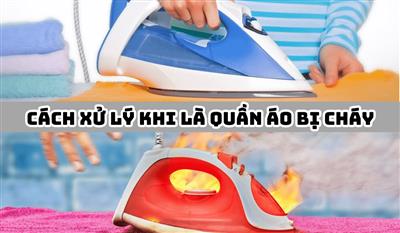 Cách xử lý khi là quần áo bị cháy, giúp hồi sinh chiếc áo