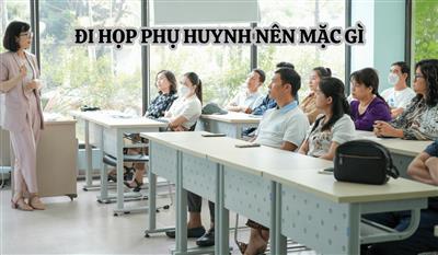 Đi họp phụ huynh nên mặc gì? Gợi ý một số trang phục phù hợp