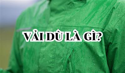 Vải dù là gì? Chất liệu bất khả chiến bại mọi hoạt động